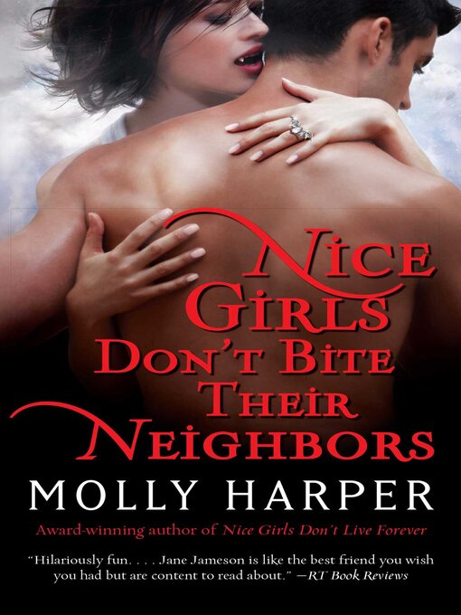 Title details for Nice Girls Don't Bite Their Neighbors by Molly Harper - Available